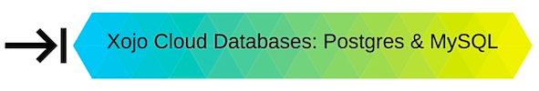 Xojo Cloud Database Postgres MySQL