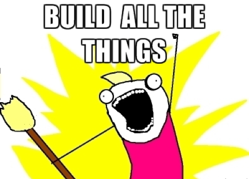 build all the things